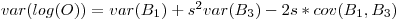var(log(O))= var(B_1)+s^2var(B_3)-2s*cov(B_1,B_3)