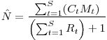$\hat{N} = \frac{\sum_{t=1}^{S} (C_t M_t)}{\left( \sum_{t=1}^{S} R_t\right) + 1}$