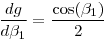 $\frac{dg}{d\beta_1}=\frac{\cos(\beta_1)}{2}$
