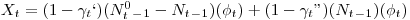 X_t = (1-\gamma_t`)(N^0_t_-_1 - N_t_-_1)(\phi_t) + (1-\gamma_t")(N_t_-_1)(\phi_t) X_t = (1-\gamma_t`)(N^0_t_-_1 - N_t_-_1)(\phi_t) + (1-\gamma_t")(N_t_-_1)(\phi_t)