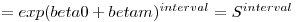 =exp(beta0+betam)^{interval}=S^{interval}