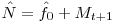 $\hat{N}=\hat{f}_0+M_{t+1}$