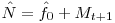 $\hat{N}=\hat{f}_0+M_{t+1}$