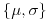 \{\mu, \sigma\} \{\mu, \sigma\}