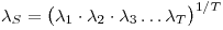 \lambda_S=\bigl(\lambda_1\cdot\lambda_2\cdot\lambda_3\dots\lambda_T\bigr)^{1/T}