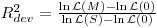 R^2_{dev}=\frac{\ln{\cal L}(M)-\ln{\cal L}(0)}{\ln{\cal L}(S)-\ln{\cal L}(0)}