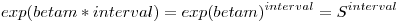 $exp(betam*interval)=exp(betam)^{interval}=S^{interval}$